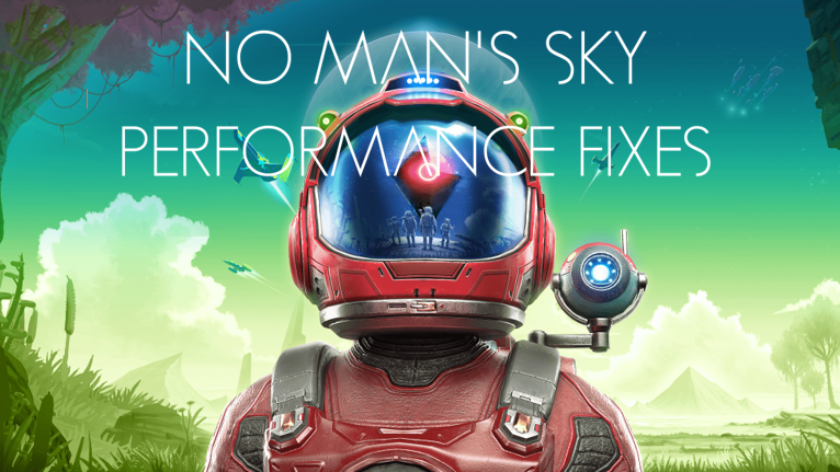 No Mans Sky Performance Fixes