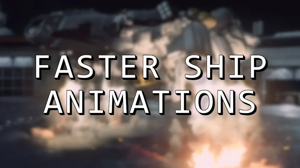 Faster Ship Animations - Taking Off - Landing - Docking V1.0.4
