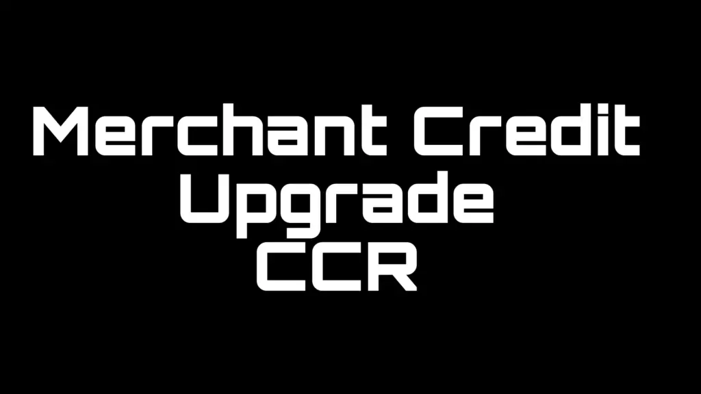 Merchant Credit Upgrade - CCR V1.0