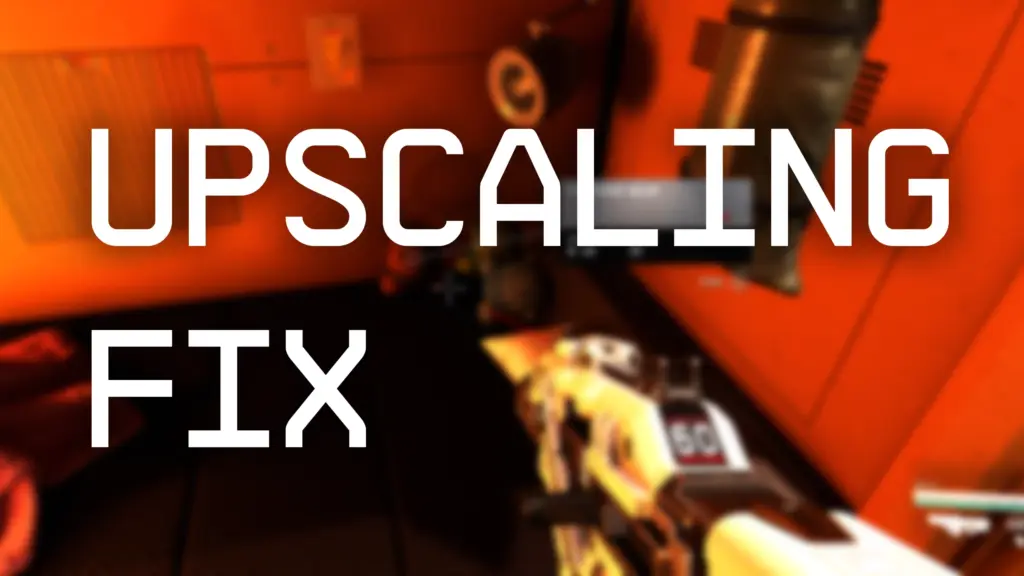Upscaling Fix - FSR - DLSS - XeSS V1.1