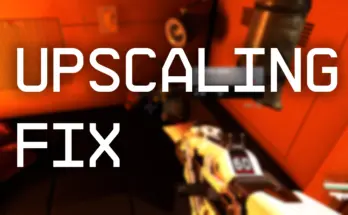 Upscaling Fix - FSR - DLSS - XeSS V1.1