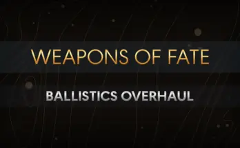 Weapons of Fate (Ballistics Overhaul) V1.1.1