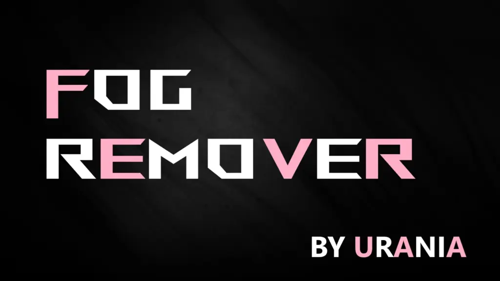 FOG REMOVER BY URANIA V3.0