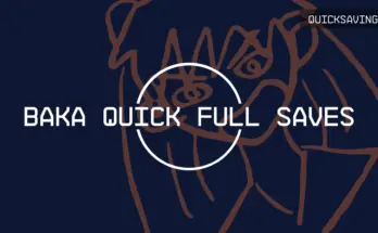 Baka Quick Full Saves V2.2