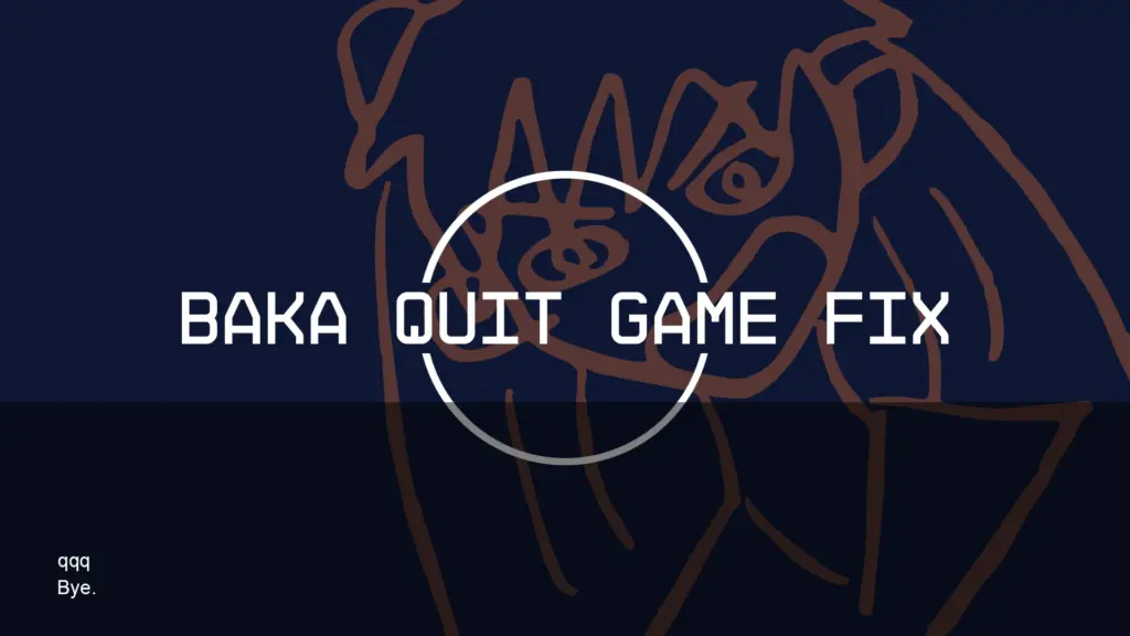 Baka Quit Game Fix V2.2