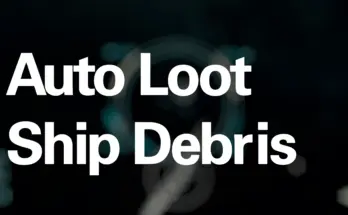 Auto Loot Ship Debris