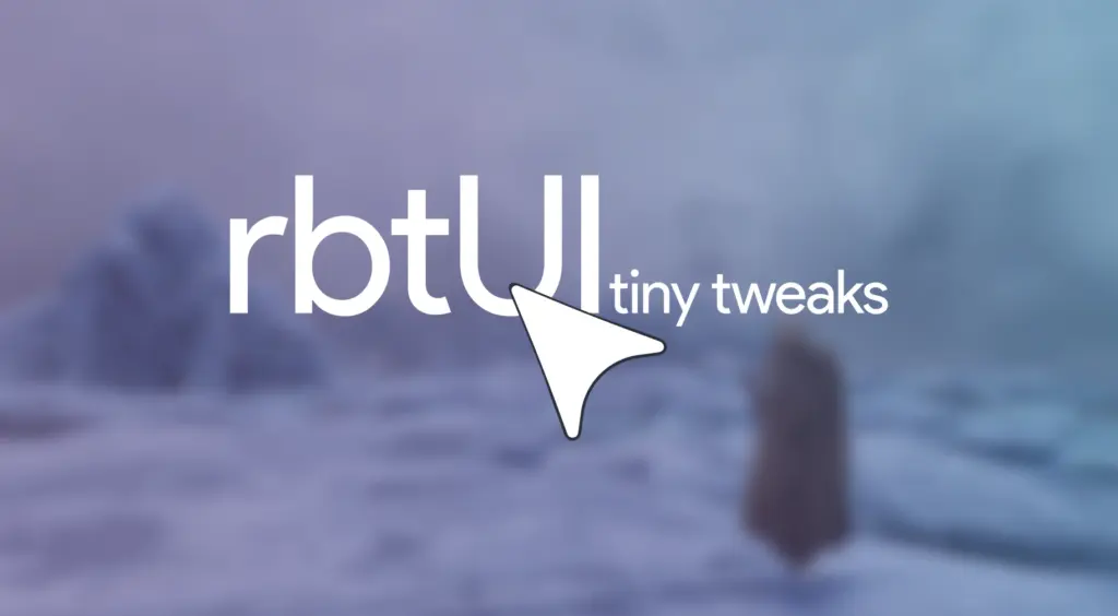 RbtUI - Tiny Tweaks V0.6