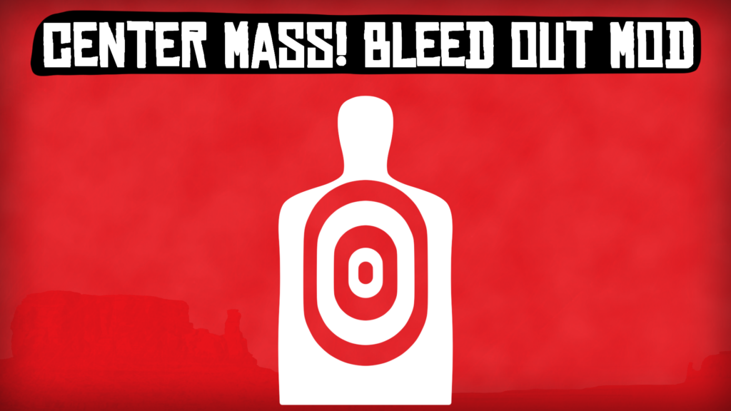 Center Mass – Bleed Out Mod V1.1
