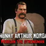 Chunky-Arthur-Morgan-Morgan-The-Strongman