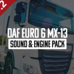 DAF Euro 6 MX-13 Sound & Engine Pack v1.2