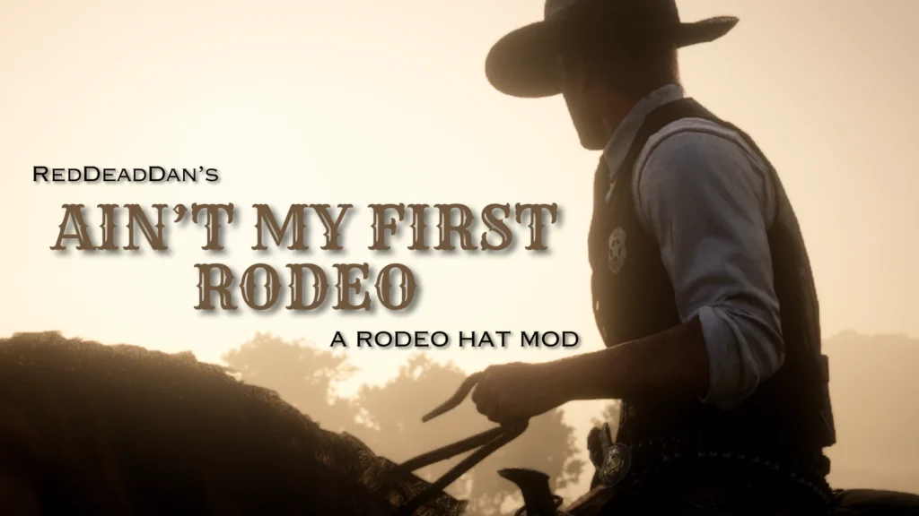 Ain’t My First Rodeo- A Rodeo Hat Mod V1.0