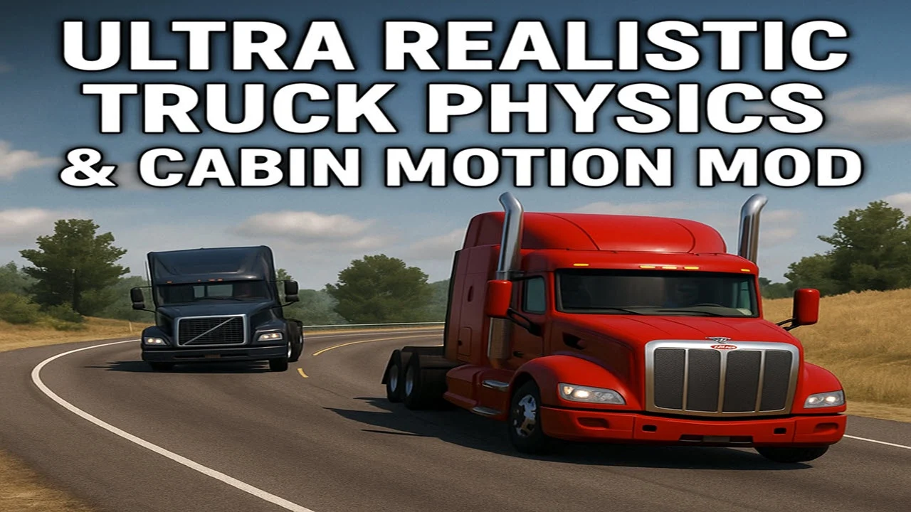 Ultra Realistic Truck Physics & Cabin Motion v2.4