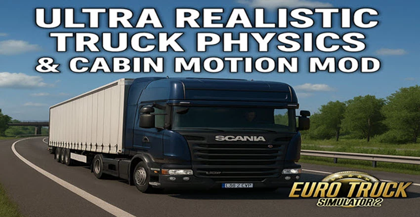 Ultra Realistic Truck Physics & Cabin Motion V2.4