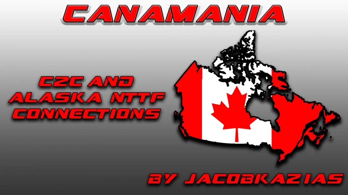 Canamania + C2C and Alaska NTTF Connections v1.0.1