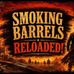 Smoking Barrels RELOADED