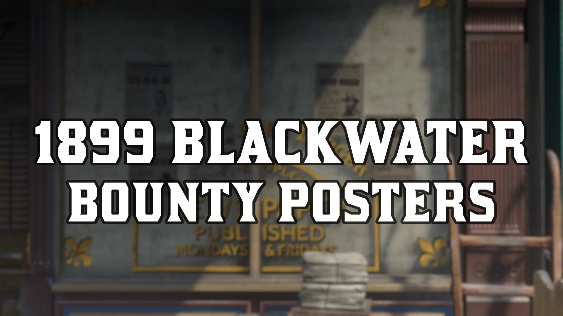 1899 Blackwater Bounty Posters