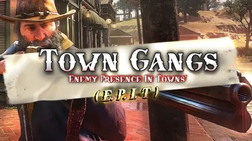 Town Gangs (Enemy Presence In Towns)